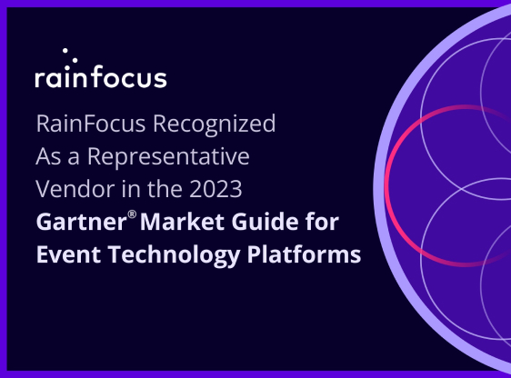 RainFocus Recognized As a Representative Vendor in the 2023 Gartner®